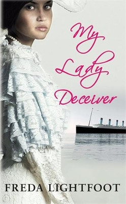 My Lady Deceiver by Freda Lightfoot 9780749013431