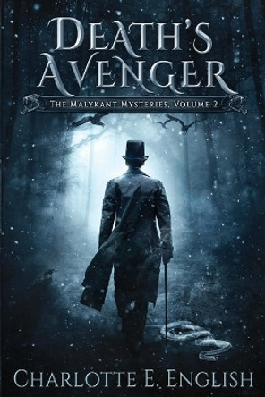 Death's Avenger: The Malykant Mysteries, Volume 2 by Charlotte E English 9789492824059