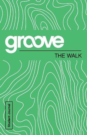 Groove: The Walk Student Journal by Michael Adkins 9781501809620