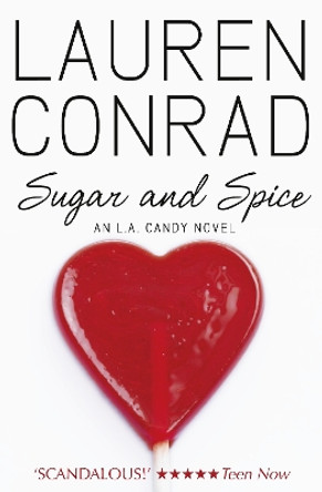 Sugar and Spice (LA Candy, Book 2) by Lauren Conrad 9780007353095