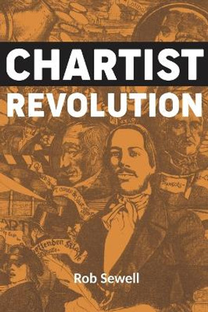 Chartist Revolution by Rob Sewell 9781913026189