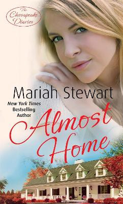 Almost Home: Number 3 in series by Mariah Stewart 9780749958367