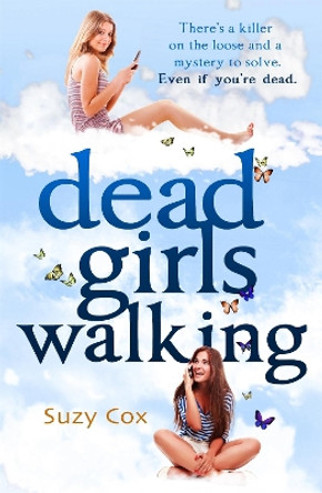 Dead Girls Walking by Suzy Cox 9781472106605