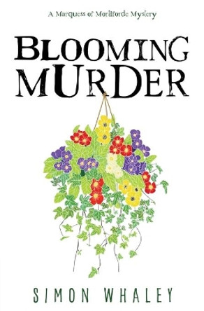 Blooming Murder by Simon Whaley 9781838078683