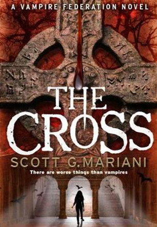 The Cross by Scott G. Mariani 9781847562135