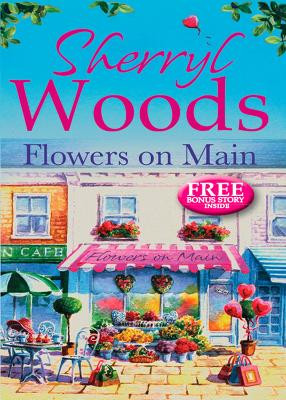 Flowers on Main (A Chesapeake Shores Novel, Book 2) by Sherryl Woods 9781848450714