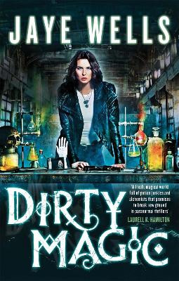 Dirty Magic: Prospero's War: Book One by Jaye Wells 9780356502977