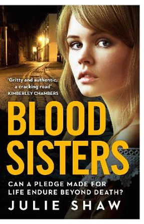 Blood Sisters: Can a pledge made for life endure beyond death? by Julie Shaw 9780008142797