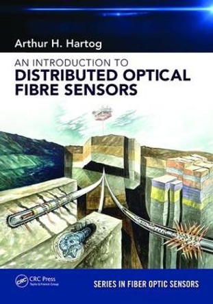 An Introduction to Distributed Optical Fibre Sensors by Arthur H. Hartog