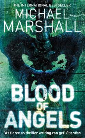 Blood of Angels (The Straw Men Trilogy, Book 3) by Michael Marshall 9780007163977