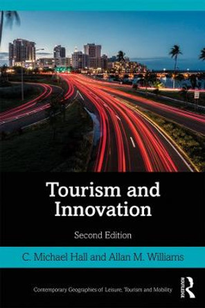 Tourism and Innovation by C. Michael Hall