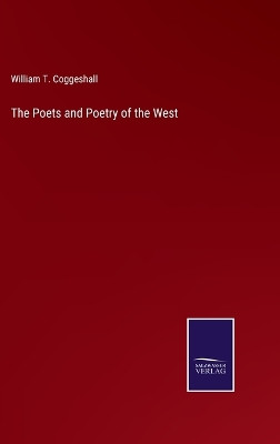 The Poets and Poetry of the West by William T Coggeshall 9783375105396