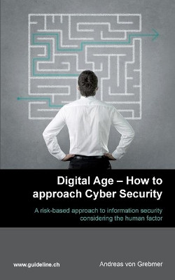 Digital Age - How to approach Cyber Security by Andreas Von Grebmer 9783744871464