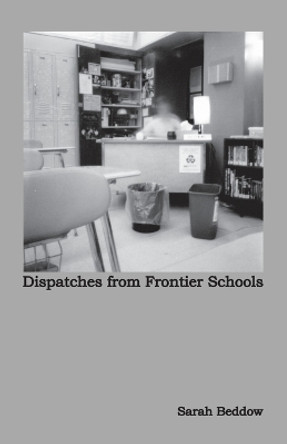 Dispatches from Frontier Schools by Sarah Beddow 9781736138656