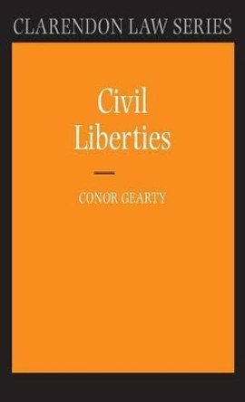 Civil Liberties by Professor Conor Anthony Gearty 9780199236169