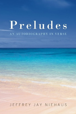 Preludes by Jeffrey Jay Niehaus 9781620328835