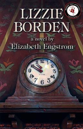 Lizzie Borden by Elizabeth Engstrom 9780998846682