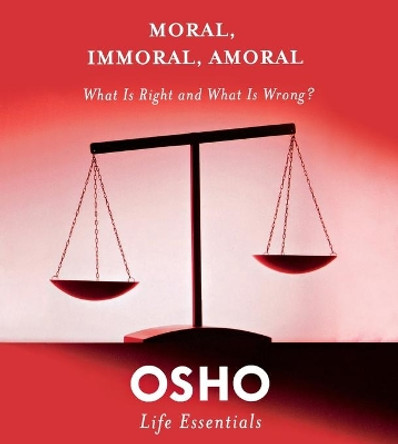 Moral, Immoral, Amoral by Osho 9780312595494