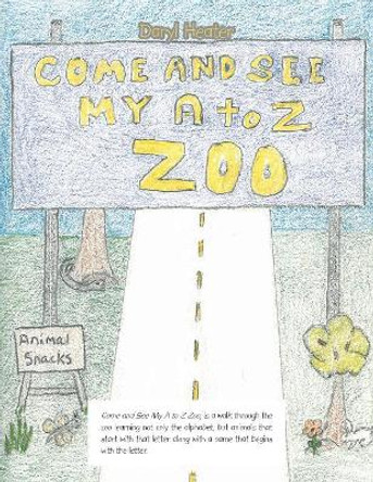 Come and See My a to Z Zoo;Come out and See; the Sea with Me by Daryl Heater 9781546262312