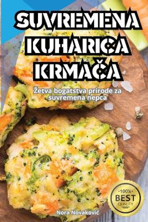 Suvremena Kuharica Krma&#268;a by Nora Novakovic 9781836116400