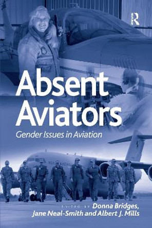 Absent Aviators: Gender Issues in Aviation by Donna Bridges