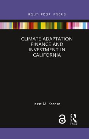 Climate Adaptation Finance and Investment in California by Jesse M. Keenan