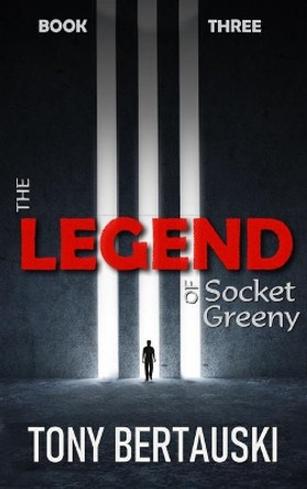 The Legend of Socket Greeny: A Science Fiction Saga by Bertauski Tony 9781951432423