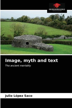 Image, myth and text by Julio Lopez Saco 9786203406535