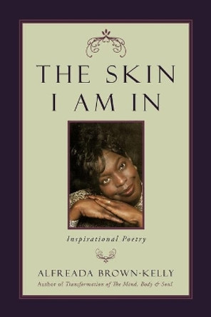 The Skin I Am in by Brown-Kelly Alfreada Brown-Kelly 9781440141331