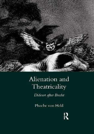 Alienation and Theatricality: Diderot After Brecht by Phoebevon Held