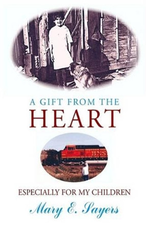 A Gift from the Heart by Mary E Sayers 9781401062910