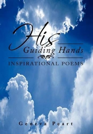 His Guiding Hands by Geneva Peart 9781469193397