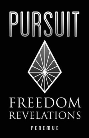 Pursuit: Freedom Revelations by Penemue 9781478740155