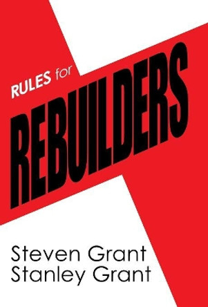 Rules for Rebuilders by Steven Grant 9781480867161