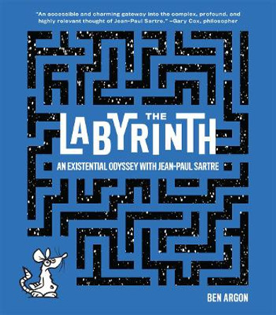 The Labyrinth: An Existential Odyssey with Jean-Paul Sartre by Ben Argon