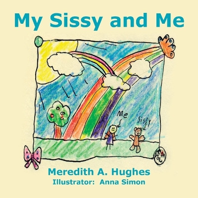 My Sissy and Me by Meredith A. Hughes 9781420854633