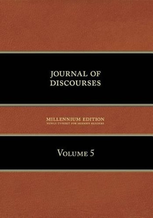 Journal of Discourses, Volume 5 by Brigham Young 9781600960116