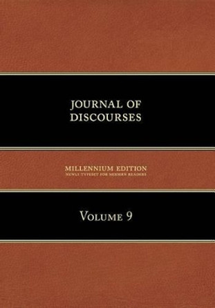 Journal of Discourses, Volume 9 by Brigham Young 9781600960192