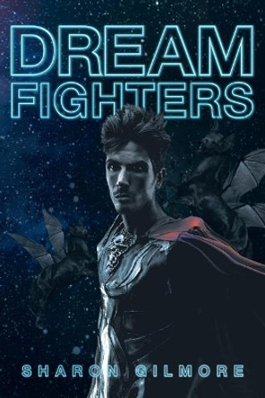 Dream Fighters by Sharon Gilmore 9781641388955