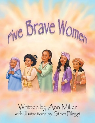 Five Brave Women by Ann Miller 9781480873872