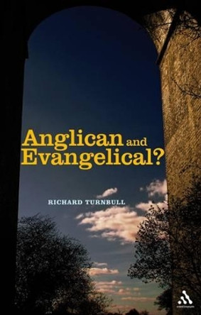 Anglican and Evangelical?: Can They Agree? by Richard Turnbull 9780826481641