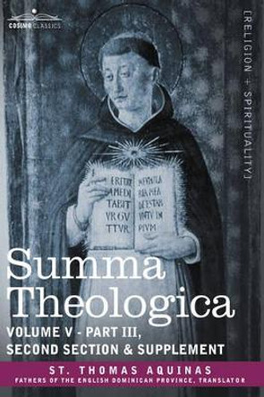 Summa Theologica, Volume 5 (Part III, Second Section & Supplement) by St Thomas Aquinas 9781602065611