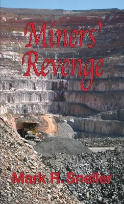 Miners' Revenge by Mark R Sneller 9781736891780