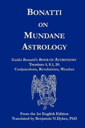 Bonatti on Mundane Astrology by Guido Bonatti 9781934586105