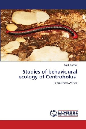 Studies of behavioural ecology of Centrobolus by Mark Cooper 9786202520461