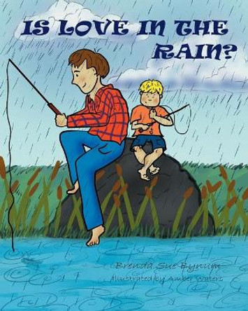 Is Love In The Rain? by Brenda Sue Bynum 9781952369117