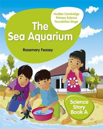 Hodder Cambridge Primary Science Story Book A Foundation Stage The Sea Aquarium by Rosemary Feasey