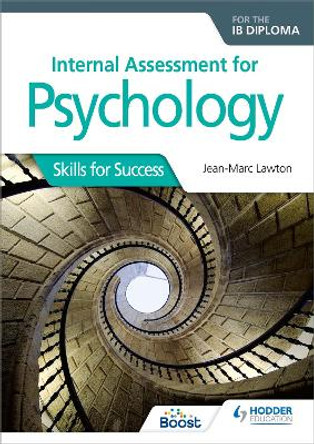 Internal Assessment for Psychology for the IB Diploma: Skills for Success by Jean-Marc Lawton