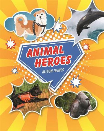 Reading Planet KS2 - Animal Heroes - Level 3: Venus/Brown band by Alison Hawes