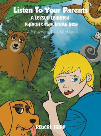 Listen to Your Parents: A Lesson Learned: Parents May Know Best by Robert Tripp 9781639454914